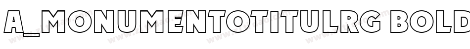 a_MonumentoTitulRg Bold字体转换